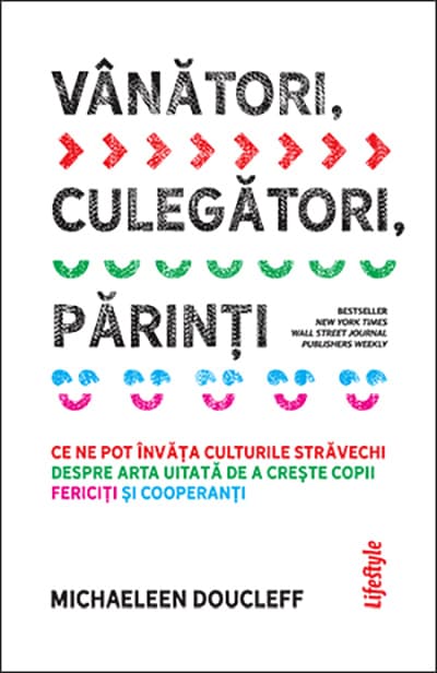 Vanatori, culegatori, parinti | Michaeleen Doucleff