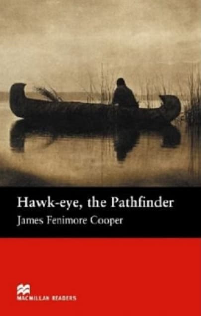 Hawk-Eye, the Pathfinder |  James Fenimore Cooper