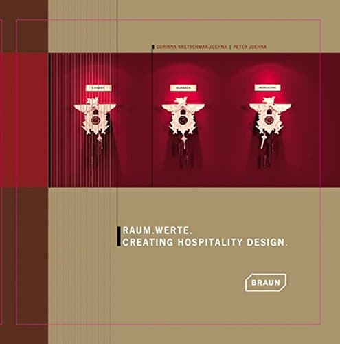 Creating Hospitality Design | Corinna Kretschmar-Joehnk, Peter Joehnk