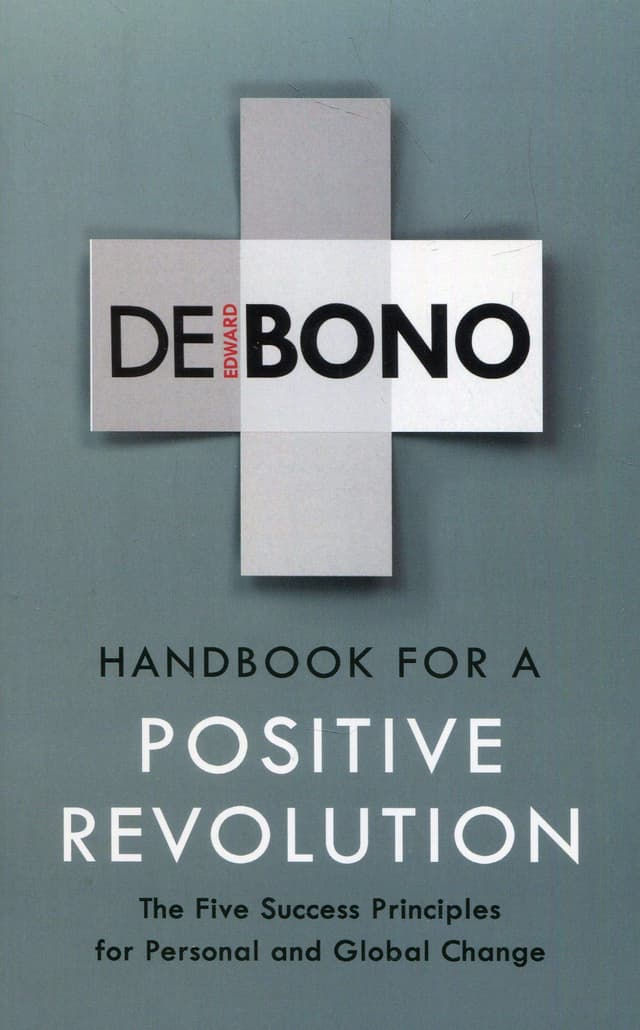 Handbook for a Positive Revolution | Edward De Bono