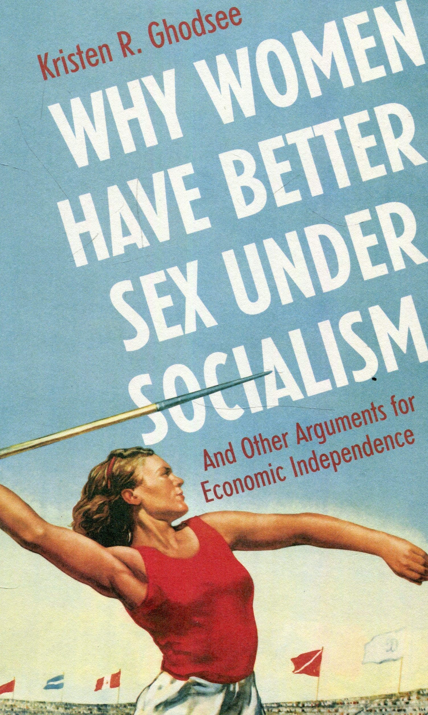 Why Women Have Better Sex Under Socialism | Kristen Ghodsee