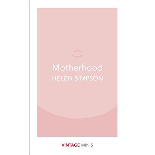 Motherhood | Helen Simpson