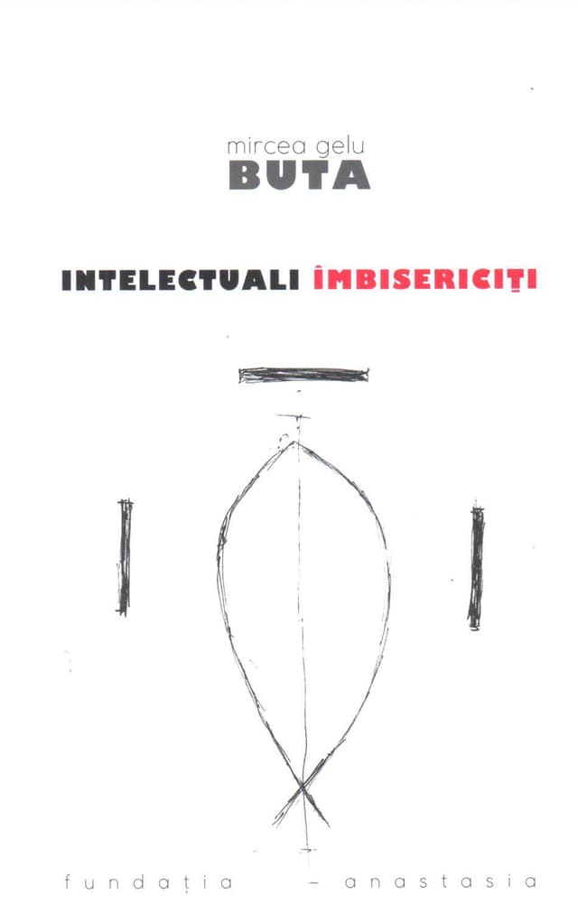 Intelectuali imbisericiti | Mircea Gelu Buta