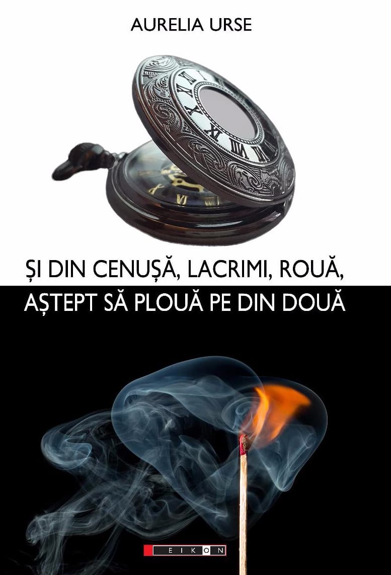 Si din cenusa, lacrimi, roua, astept sa ploua pe din doua | Aurelia Urse
