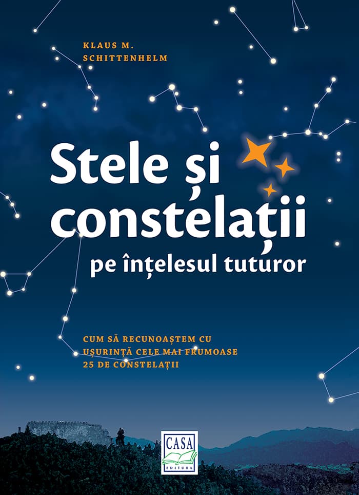 Stele si constelatii pe intelesul tuturor | Klaus M. Schittenhelm