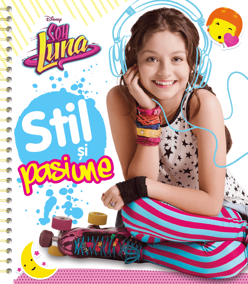 Soy Luna. Stil si pasiune |