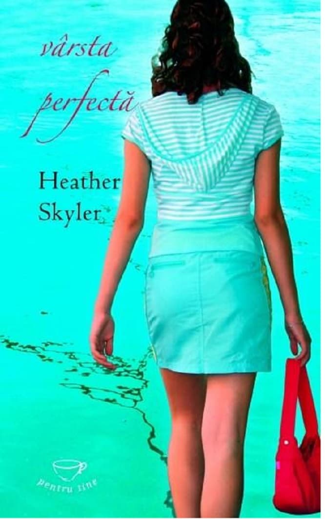 Varsta perfecta  | Heather Skyler