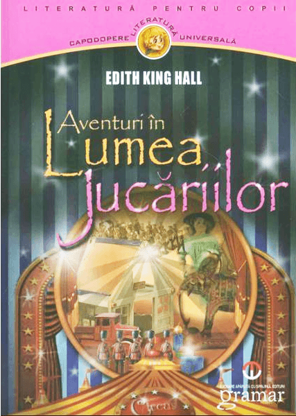 Aventuri in Lumea Jucariilor | Edith King Hall