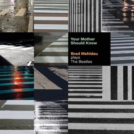 Your Mother Should Know  | Brad Mehldau