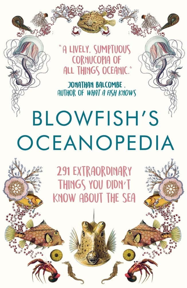 Blowfish's Oceanopedia | Tom 'The Blowfish' Hird