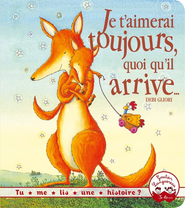 Je t'aimerai toujours, quoi qu'il arrive | Debi Gliori
