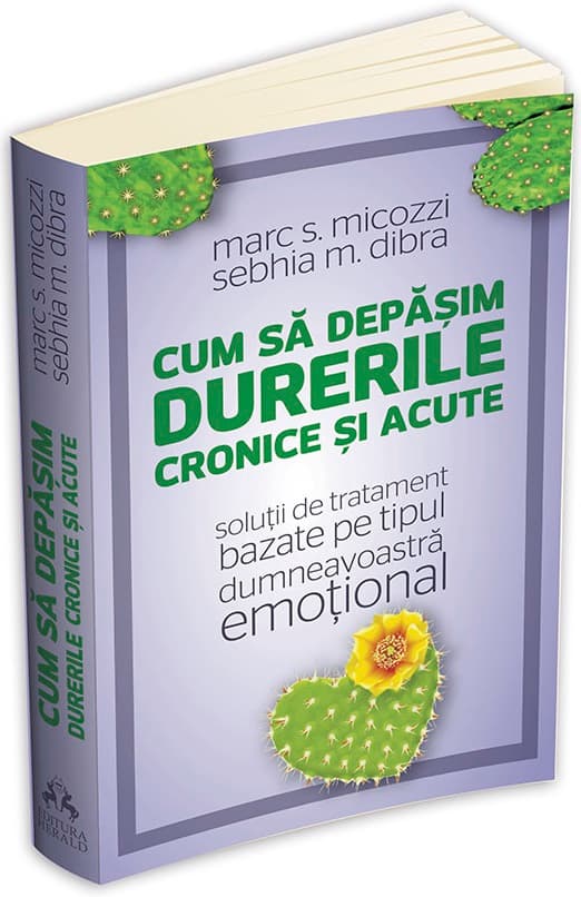 Cum sa depasim durerile cronice si acute | Marc Micozzi, Sebhia Marie Dibra