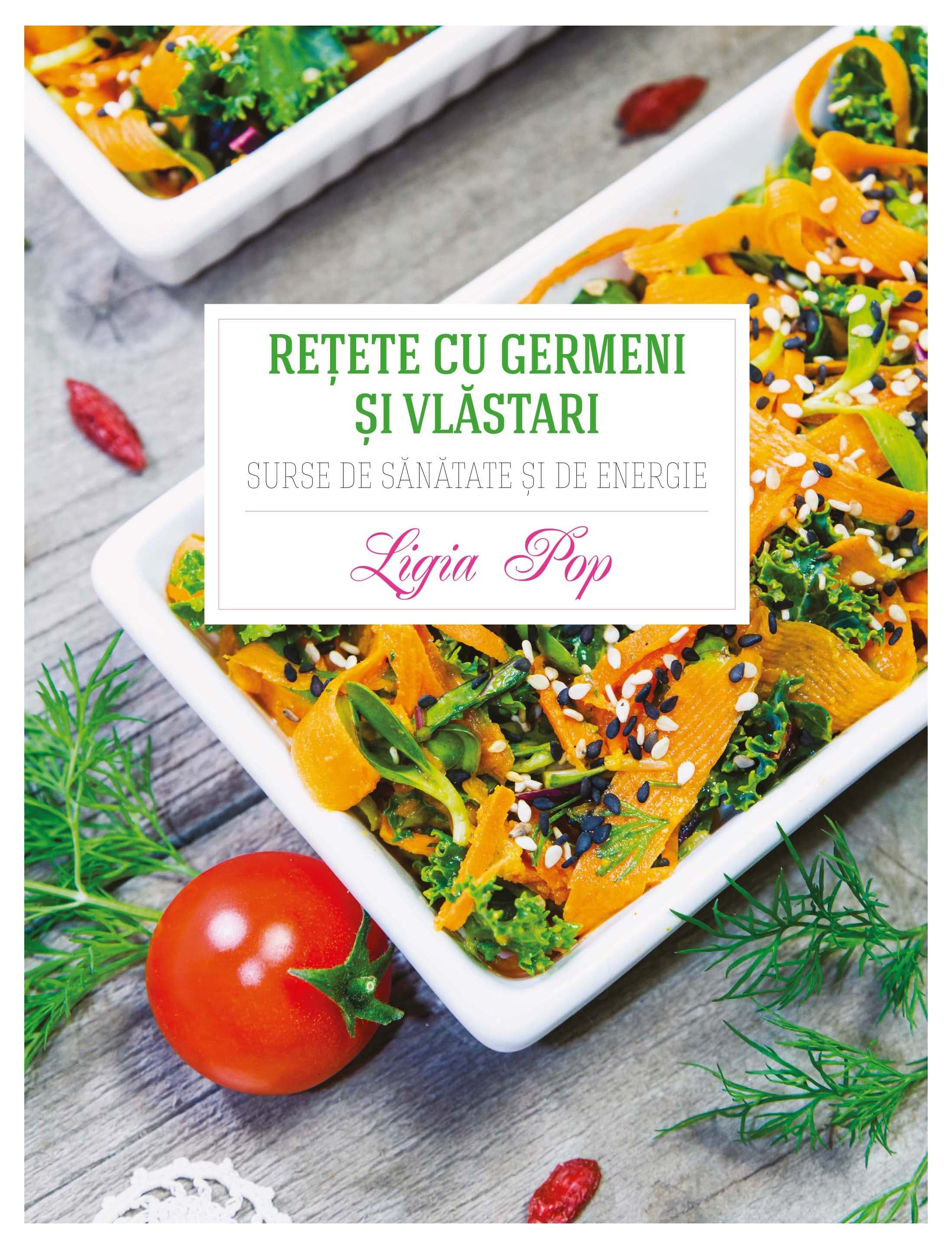 Retete cu germeni si vlastari  | Ligia Pop