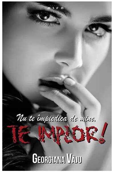 Nu te impiedica de mine, te implor! | Georgiana Vaju