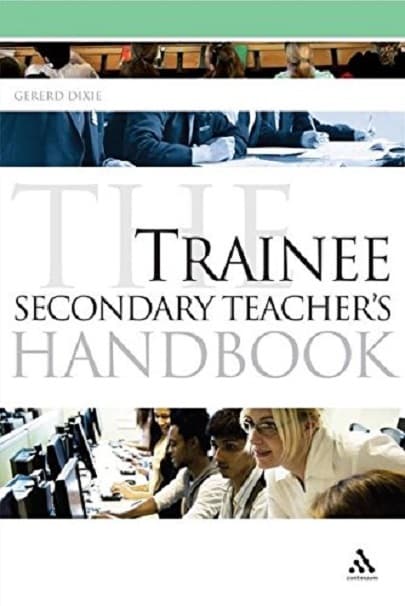 Trainee Secondary Teacher's Handbook | Gererd Dixie