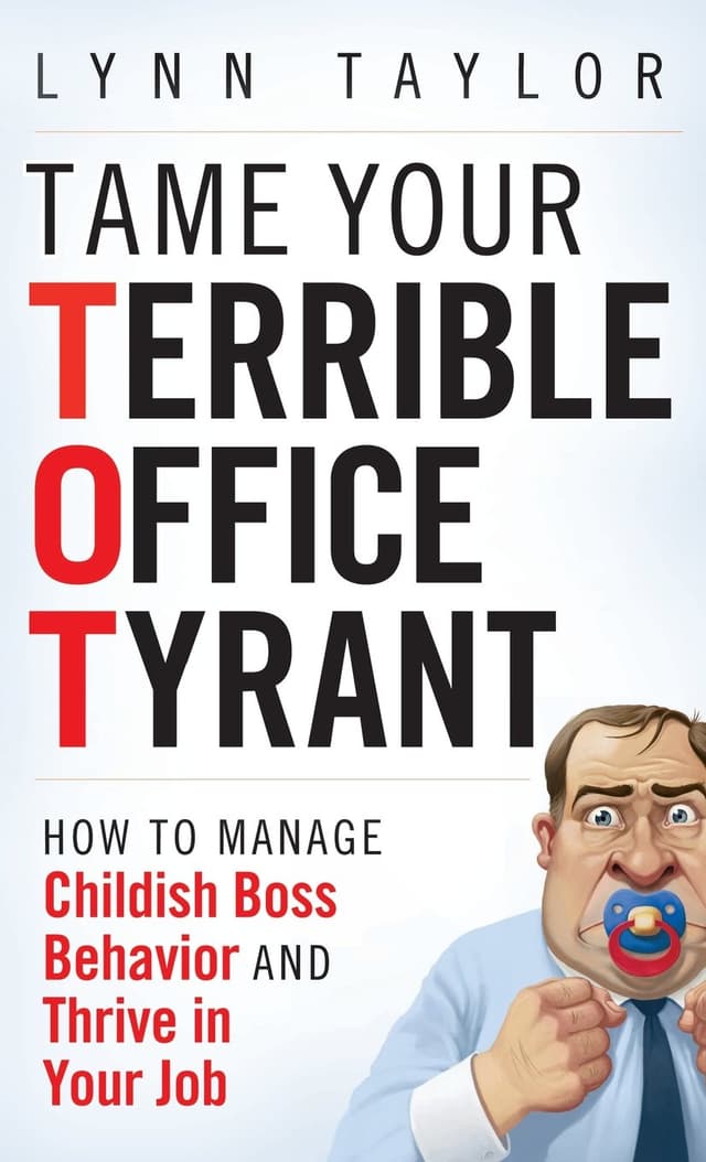 Tame Your Terrible Office Tyrant | Lynn Taylor