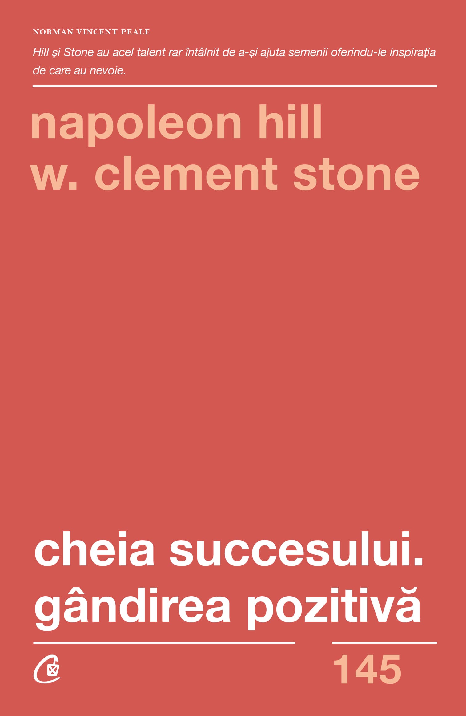 Cheia succesului. Gandirea pozitiva | W. Clement Stone, Napoleon Hill