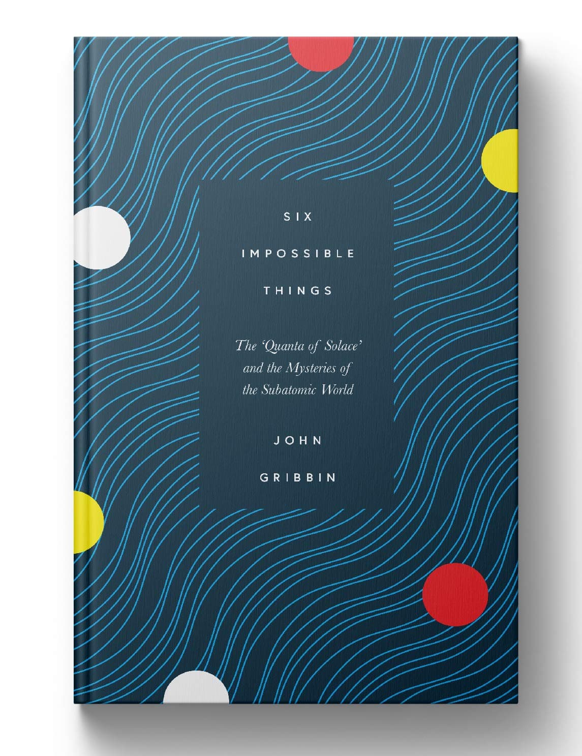 Six Impossible Things | John Gribbin