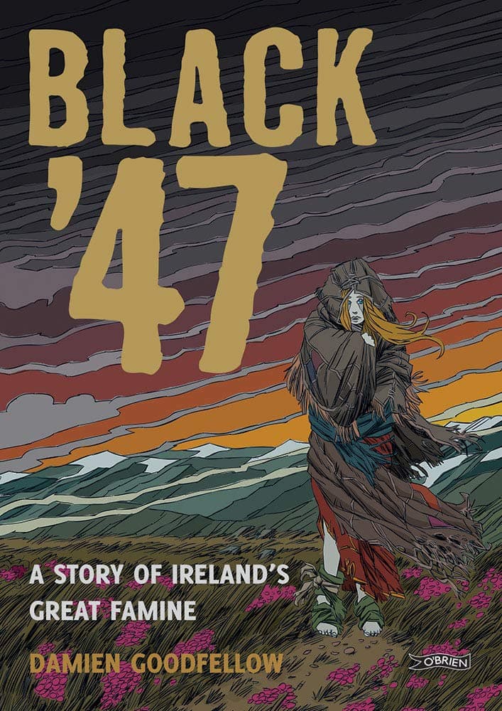 Black '47: A Story of Ireland's Great Famine | Damien Goodfellow