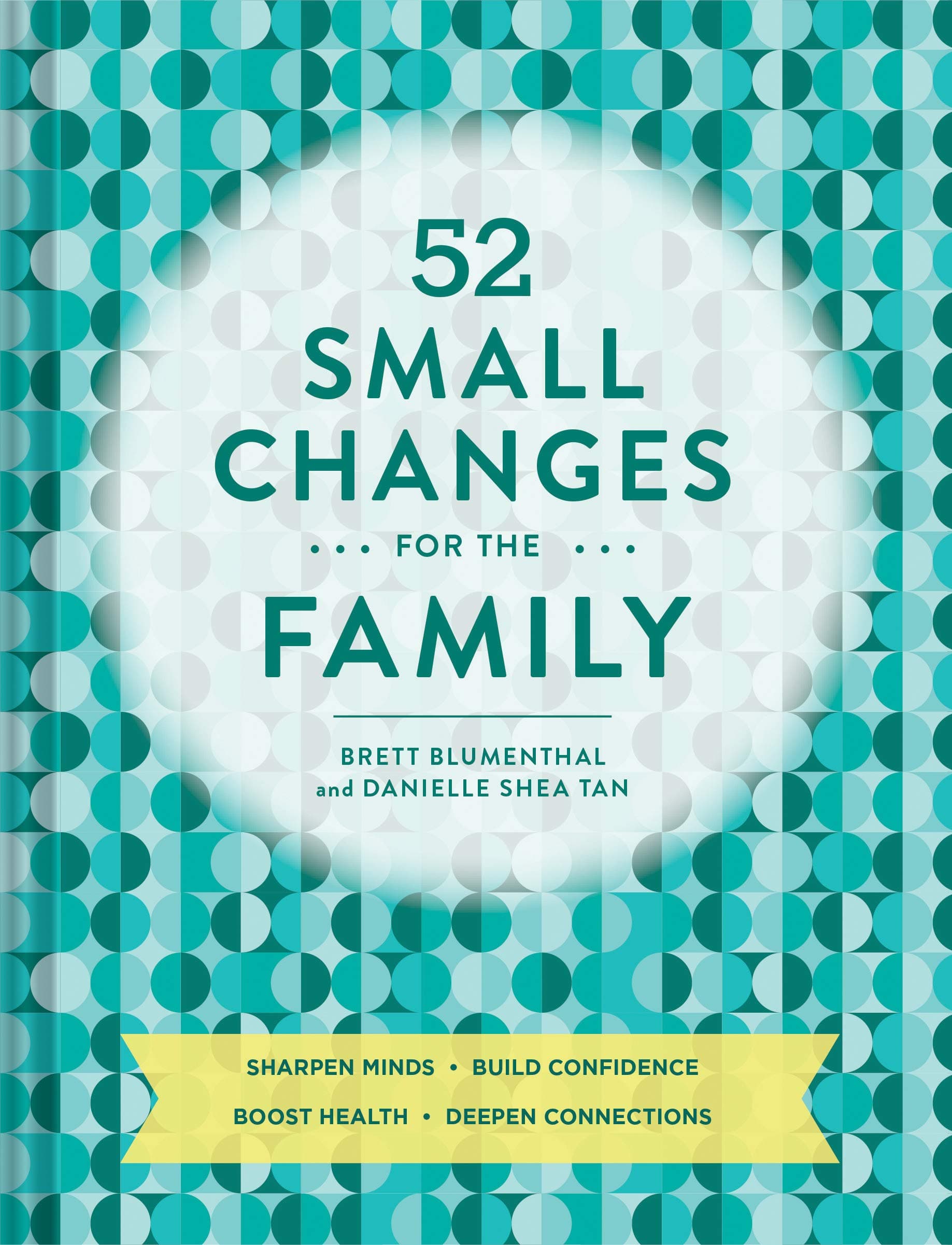 52 Small Changes for the Family | Brett Blumenthal, Danielle Shea Tan