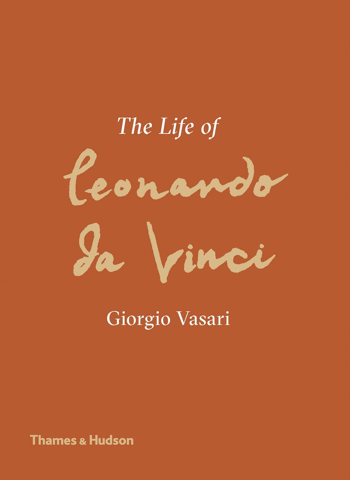 The Life of Leonardo da Vinci | Giorgio Vasari, Martin Kemp