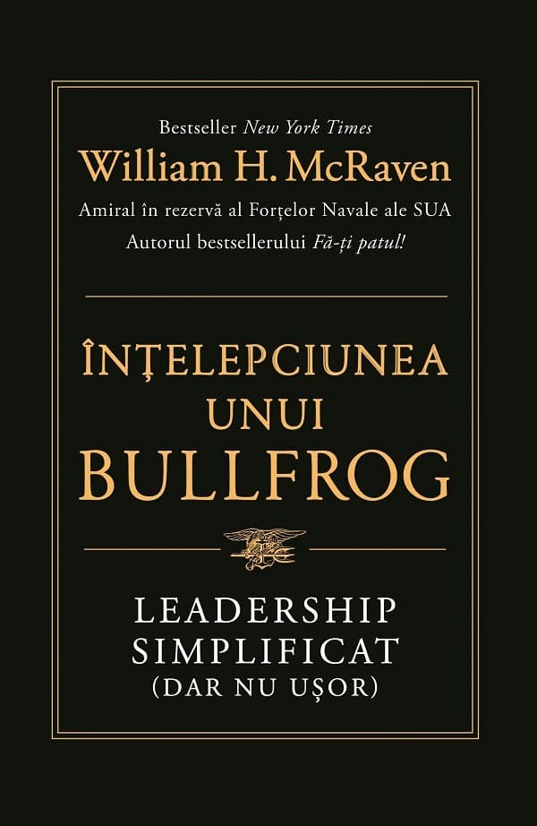Intelepciunea unui Bullfrog | William H. McRaven
