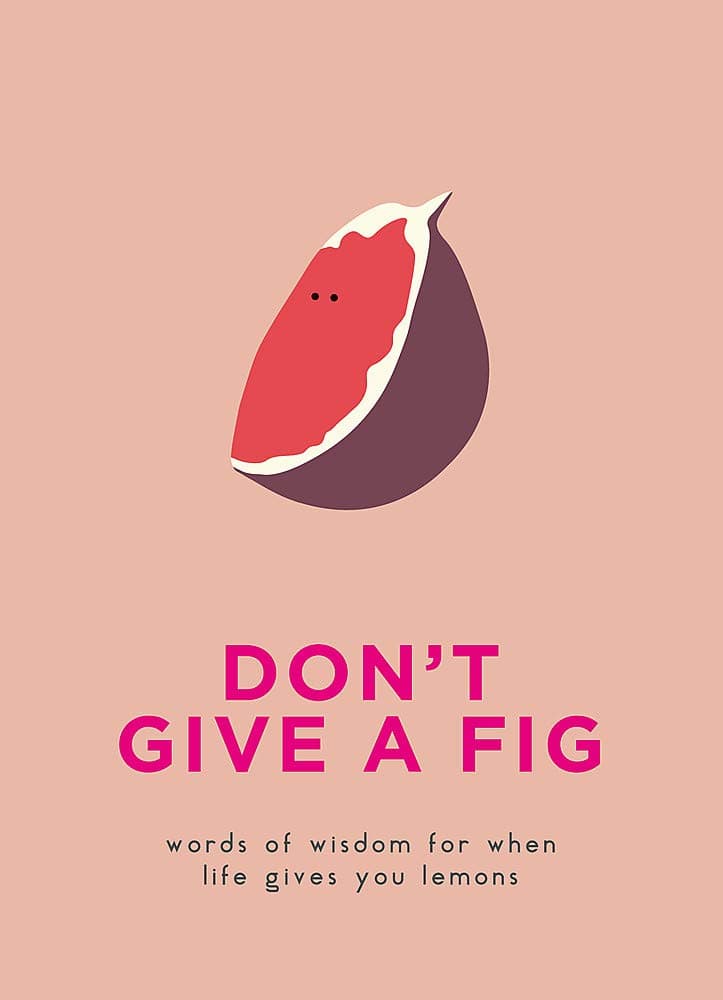 Don't Give A Fig |