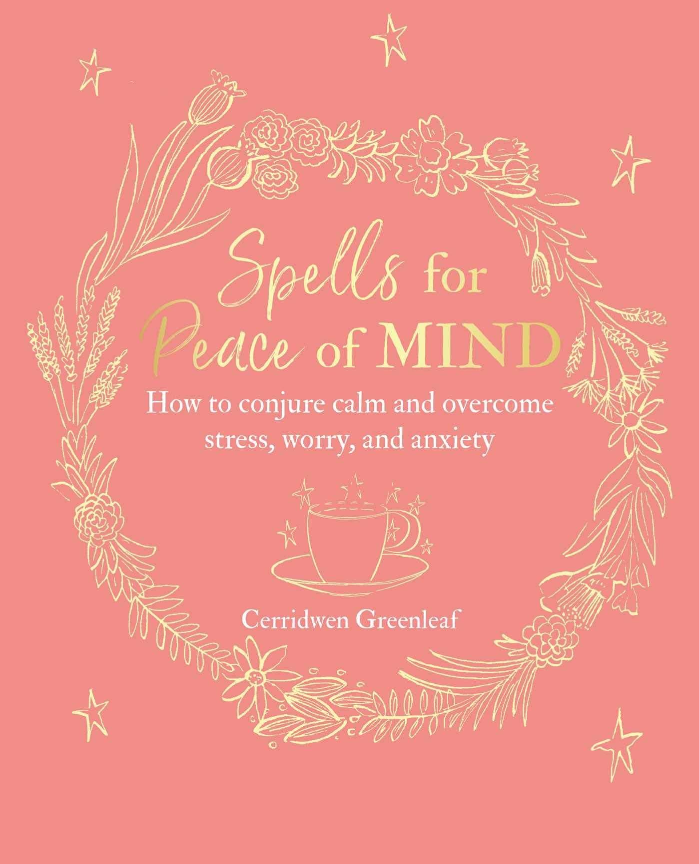 Spells for Peace of Mind | Cerridwen Greenleaf