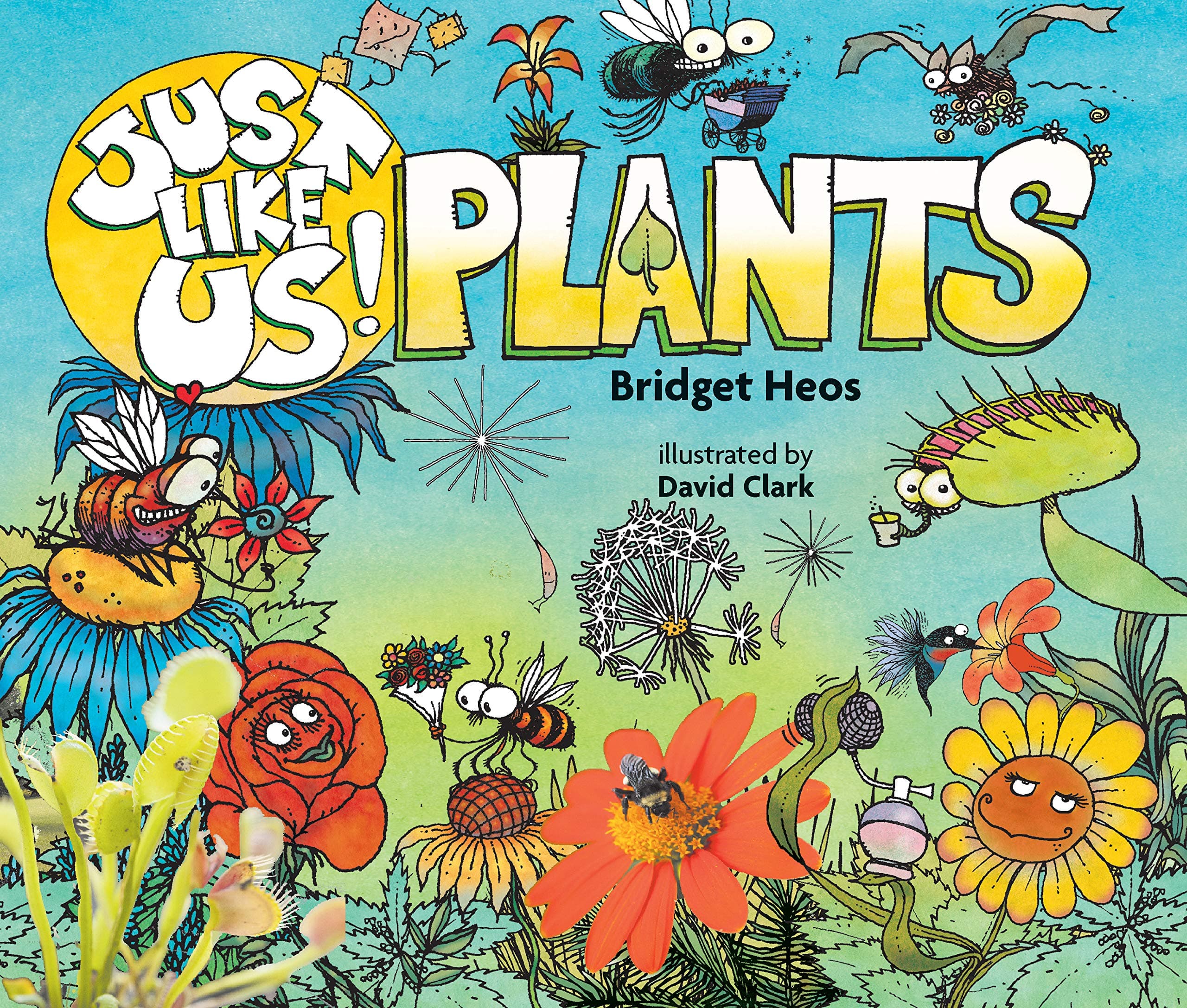 Just Like Us! Plants | Bridget Heos