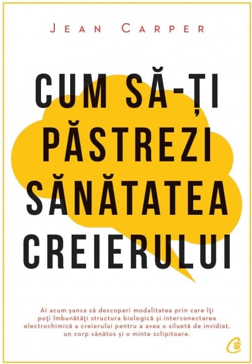 Cum sa-ti pastrezi sanatatea creierului | Jean Carper