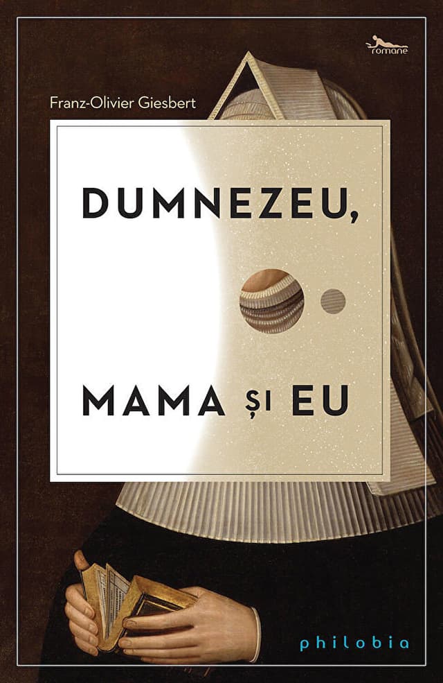 Dumnezeu, mama si eu | Franz-Olivier Giesbert