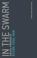 In the Swarm | Universitat der Kunste Berlin)  Byung-Chul (Professor Han