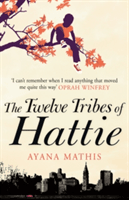 The Twelve Tribes of Hattie | Ayana Mathis