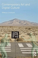 Contemporary Art and Digital Culture | Melissa Gronlund