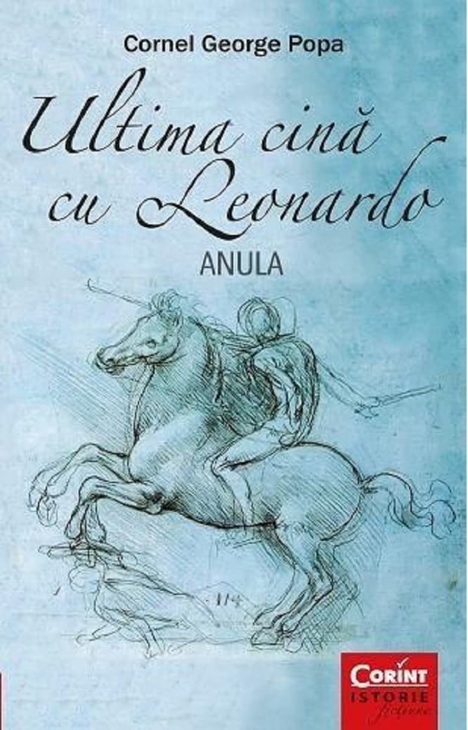Ultima cina cu Leonardo - Anula | Cornel George Popa