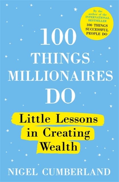 100 Things Millionaires Do | Nigel Cumberland