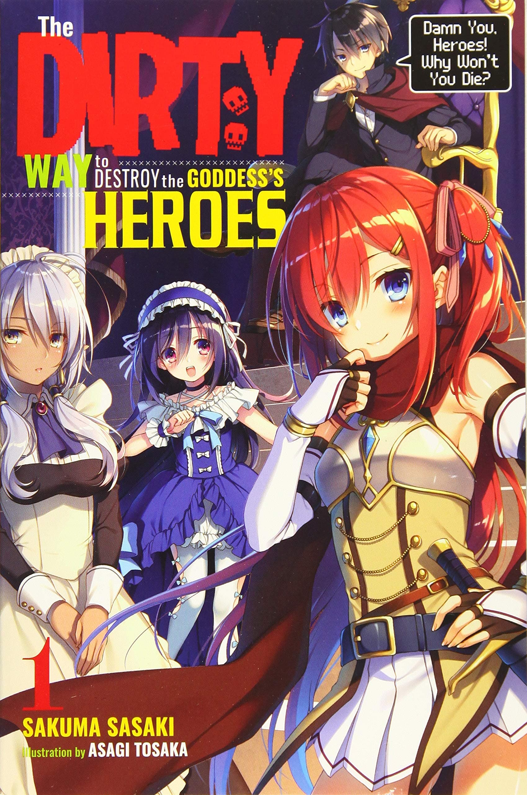 The Dirty Way to Destroy the Goddess's Heroes - Volume 1 (Light Novel) | Sakuma Sasaki
