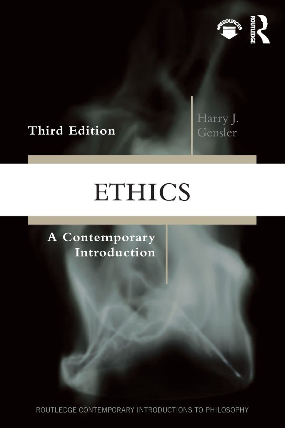 Ethics: A Contemporary Introduction | Harry J. Gensler