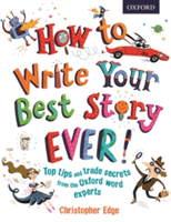 How to Write Your Best Story Ever! | Christopher Edge