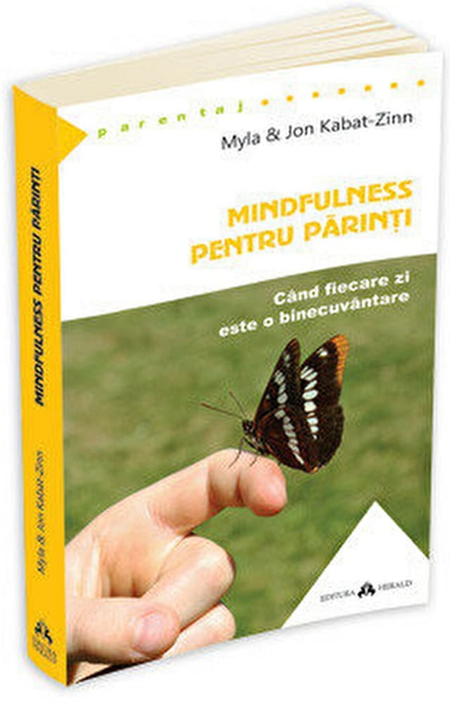 Mindfulness pentru parinti | Jon Kabat-Zinn, Myla Kabat-Zinn