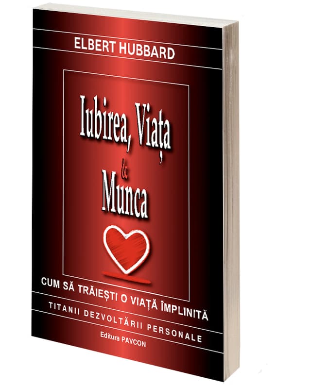 Iubirea, Viata & Munca | Elbert Hubbard