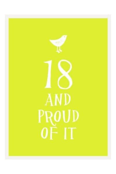 18 and Proud of It |