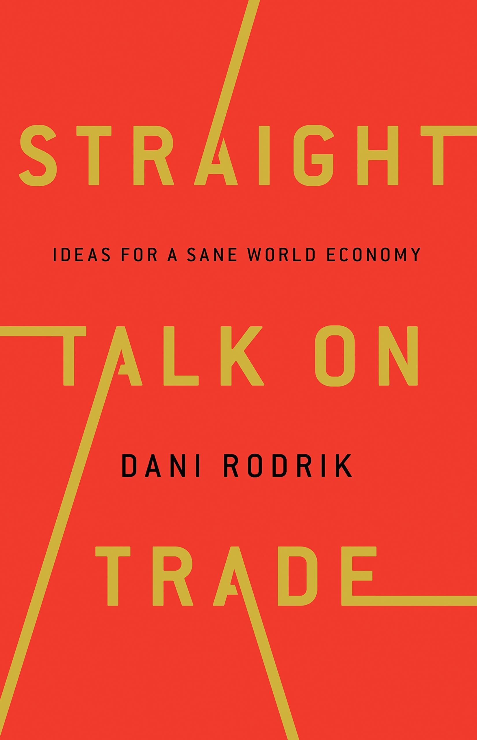 Straight Talk on Trade | Dani Rodrik