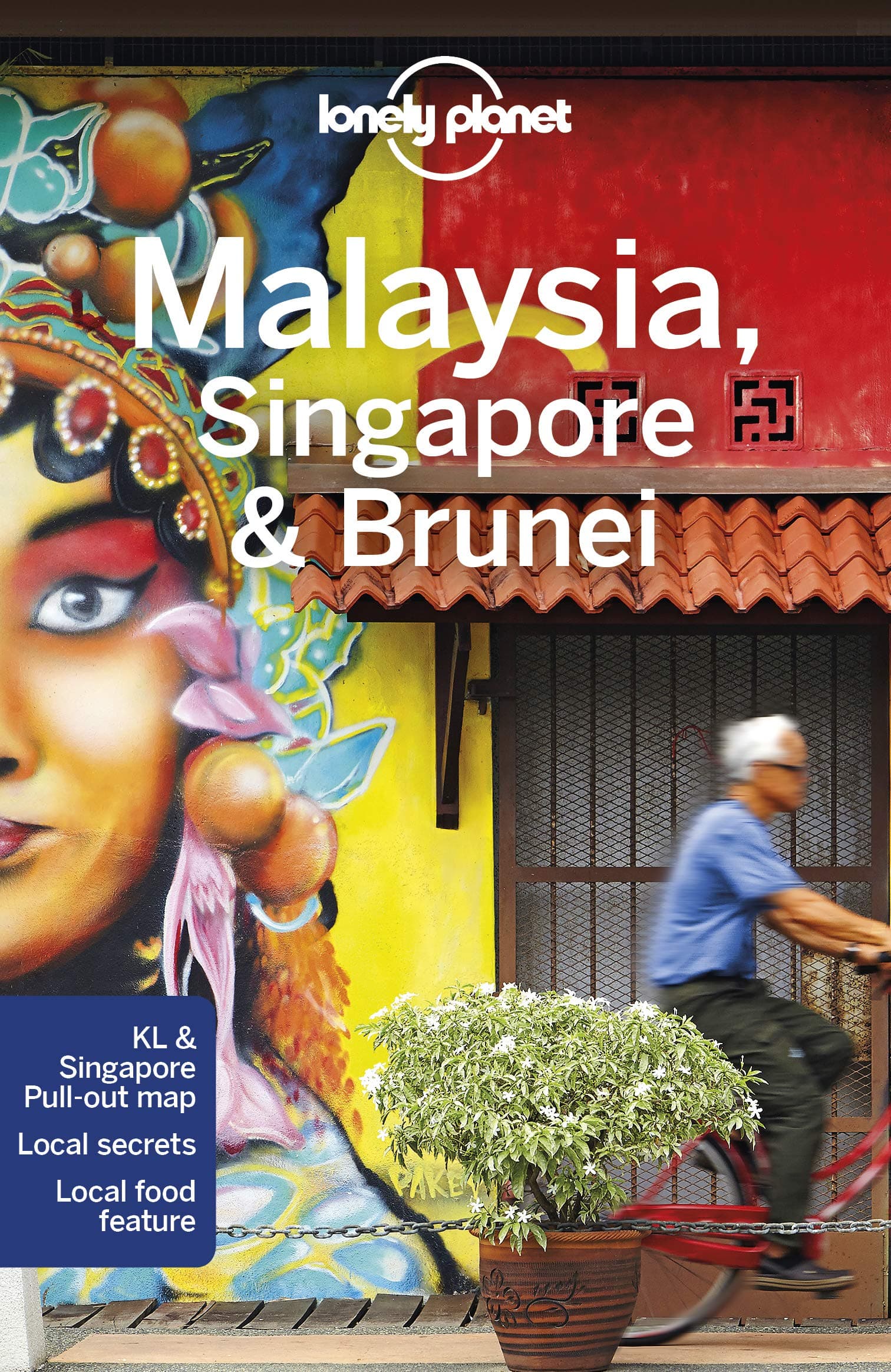 Lonely Planet Malaysia, Singapore & Brunei  | Simon Richmond, Brett Atkinson , Lindsay Brown , Austin Bush , Damian Harper, Anna Kaminski , Anita Isalska