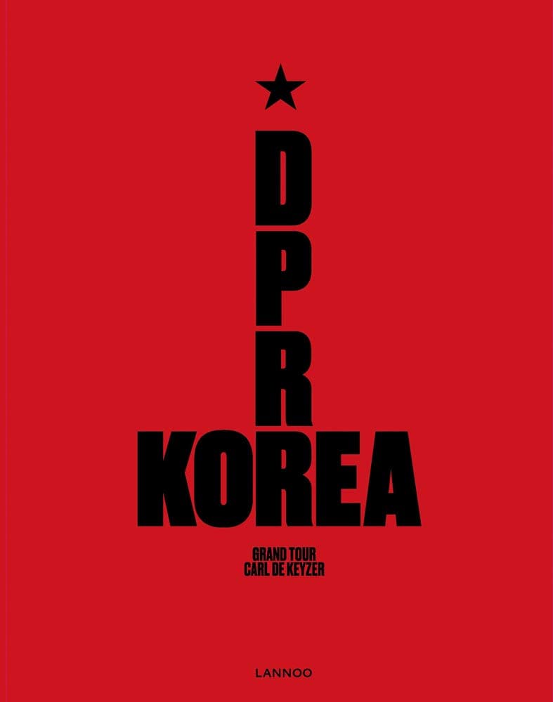 D.P.R. Korea: Grand Tour  | Carl De Keyzer