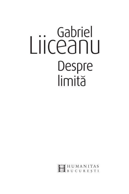 Despre limita | Gabriel Liiceanu