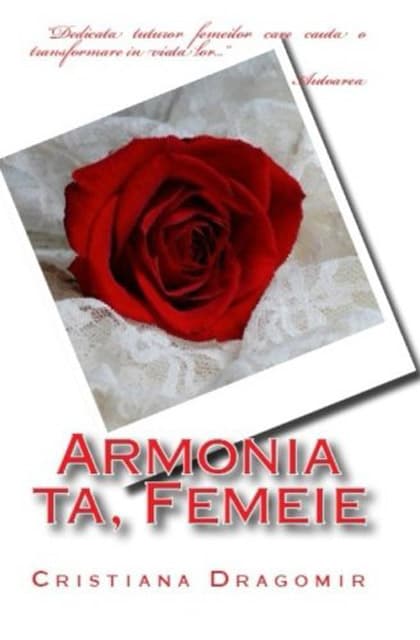 Armonia ta, femeie | Cristiana Dragomir