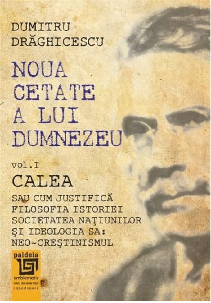 Noua cetate a lui Dumnezeu. Volumul I - Calea | Dumitru Draghicescu