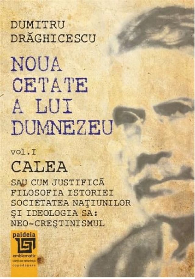 Noua cetate a lui Dumnezeu. Volumul I - Calea | Dumitru Draghicescu