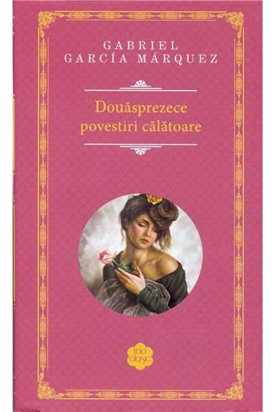 Douasprezece povestiri calatoare | Gabriel Garcia Marquez